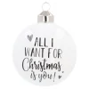 White Christmas Bauble 'All I Want For Christmas Is You!'